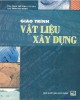 Giáo trình Vật liệu xây dựng: Phần 1 - ThS. Phan Thế Vinh, ThS. Trần Hữu Bằng